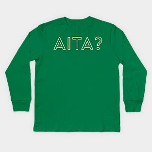 AITA? Kids Long Sleeve T-Shirt